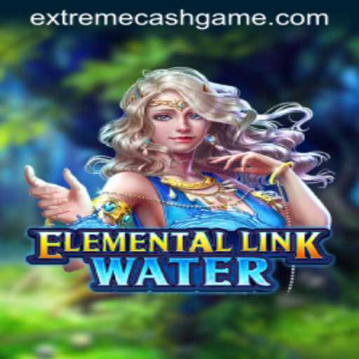 Dive into the Thrilling World of ElementalLinkWater and Unlock the Power of EXTREMECASH